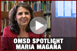 OMSD Spotlight Maria Magana Video 
